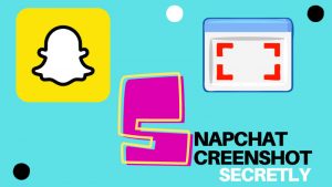 How To Take Screenshot On Snapchat? [Without Them Knowing]